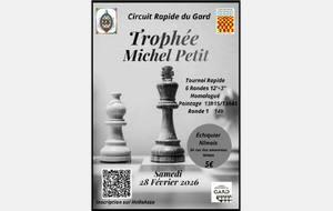 Trophée Michel Petit samedi 28 février 2026 tournoi rapide  6r 12+3 homologué pointage 13h15 13h45 R1 14h